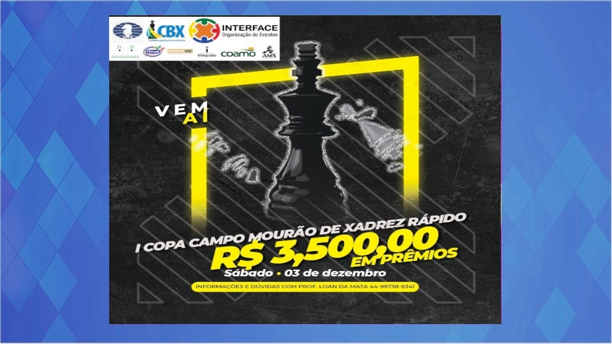 II Copa Campo Mourão de Xadrez Rápido - FEXPAR - Federação de Xadrez do  Paraná